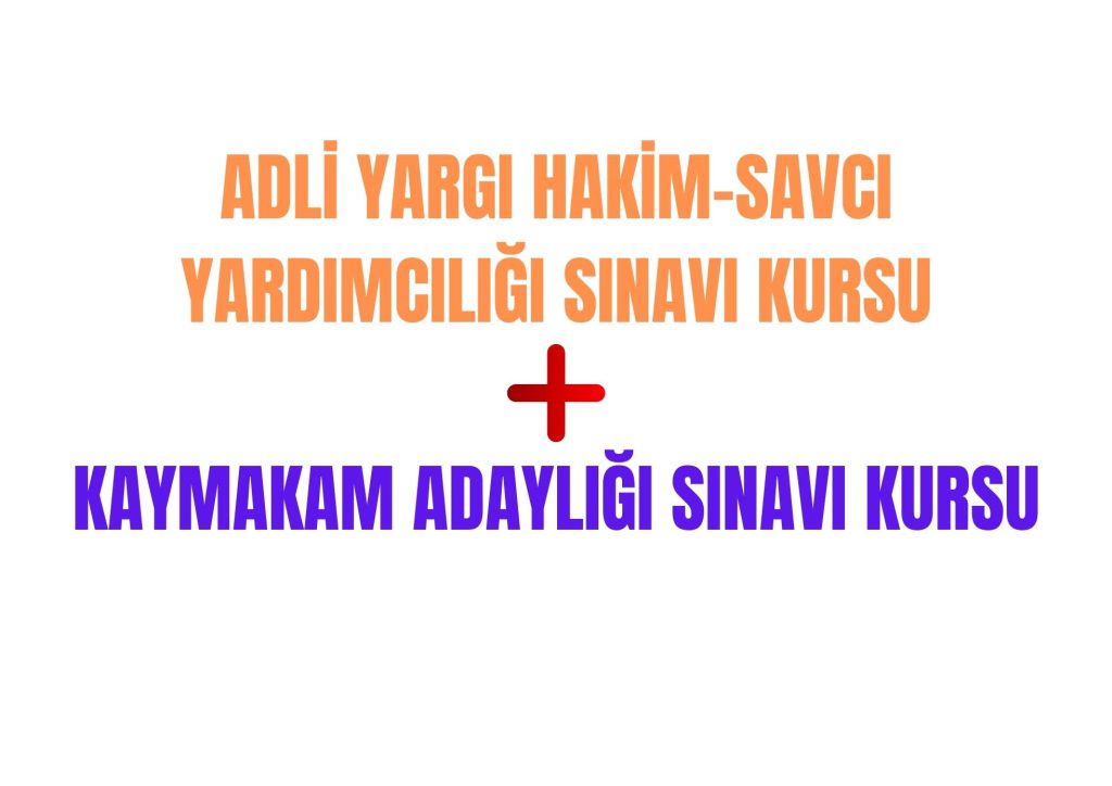 Adli Yargı Hakim-Savcı Yardımcılığı Sınavı ve Kaymakam Adaylığı Sınavı Kursu
