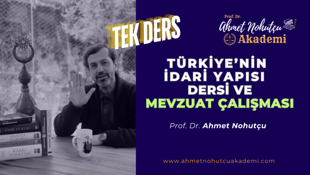 Türkiye'nin İdari Yapısı Dersi ve Türkiye'nin İdari Yapısı Mevzuat Dersleri
